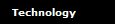 Technology